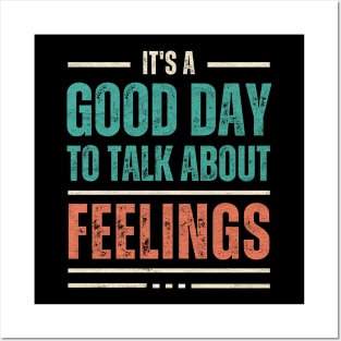 It's a Good Day to Talk About Feelings Posters and Art